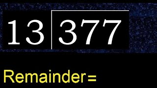 Divide 377 by 13  remainder  Division with 2 Digit Divisors  How to do [upl. by Ylro]