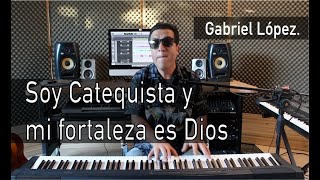 SOY CATEQUISTA Y MI FORTALEZA ES DIOS Gabriel López Original quotTodo me sale malquot de Alex Lora [upl. by Bollen]