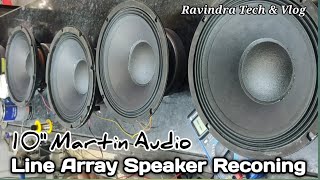 10quot Martin Audio Line Array Speaker Reconing  Professional Loudspeaker Repairing [upl. by Reppiks]