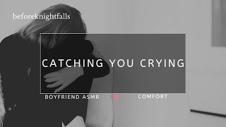 ASMR catching you crying [upl. by Kinimod]