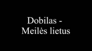 Dobilas meiles lietus [upl. by Ellenid]