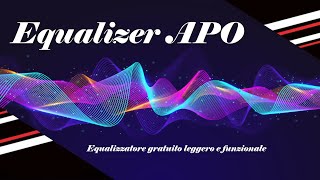 Equalizer APO  Equalizzatore leggero e funzionale per Windows Gratis [upl. by Aromat670]