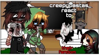 •creepypastas react to their fandom• [upl. by Rosenthal]