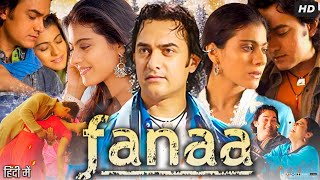 Fanaa Full Movie Hindi Review amp Facts  Aamir Khan  Kajol  Tabu  Sanaya Irani  Shruti Seth  HD [upl. by Desai]