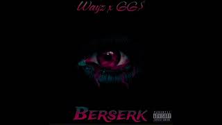 Wayz  Berserk Ft GG Might Riot remix Offical Audio [upl. by Raven]