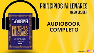 Princípios Milenares  Tiago Brunet  Audiobook Completo [upl. by Aibara]