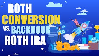 Roth Conversions vs Backdoor Roth IRA Unleashing TaxSavvy Retirement Plans [upl. by Iz]