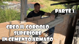 Creo il CORDOLO Superiore in Cemento Armato PT 1  Ep 36 [upl. by Yendroc]