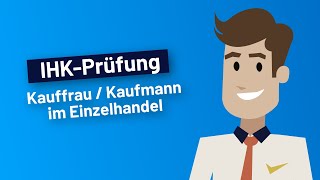 IHK Prüfung einfach erklärt – Kauffrau  Kaufmann im Einzelhandel  Testhelden [upl. by Leann]