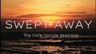 Swept Away  Christopher Cross  The Cafe Carlyle Sessions  Lyrics [upl. by Adlaremse]