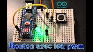 Arduino 6 COMMENT AJOUTER UN BOUTON A UNE LED quot PWM quot  tuto en français [upl. by Eintihw]