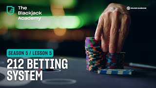 The 212 betting system explained S5L5  The Blackjack Academy [upl. by Inva]