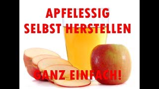 Apfelessig herstellen Anleitung  Wie du Apfelessig selber machen kannst  Ganz einfach [upl. by Nosecyrb]