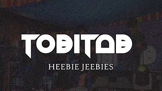 HEEBIE JEEBIES  Tobitab Original song [upl. by Jarlen440]