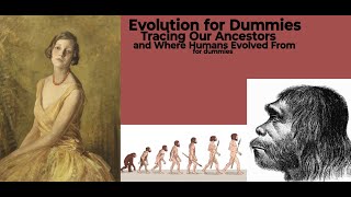 Evolution for Dummies – Tracing Our Ancestors and Where Humans Evolved From [upl. by Dew]