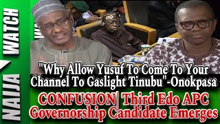 18224quotWhy Allow Yusuf To Gaslight TinubuquotOnokpasa 3rd Edo APC Govs Candidate Emerges [upl. by Ginsburg]