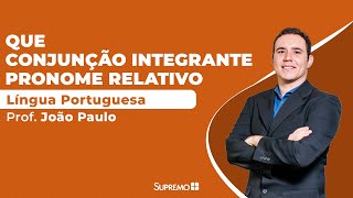 Que  Conjunção Integrante x Pronome Relativo  Prof João Paulo [upl. by Nerraw]