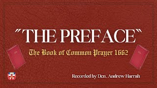 Preface of the 1662 Book of Common Prayer  AUDIOBOOK  Read by Dcn Andrew Harrah [upl. by Enoed]