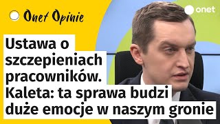 Ustawa o szczepieniach pracowników Kaleta ta sprawa budzi duże emocje w naszym gronie [upl. by Berkley647]