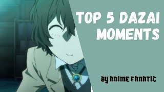 Dazai Osamu  Top 5 Dazai Moments  Stray Dogs [upl. by Oicafinob]