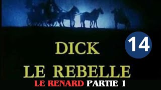 2x01 LE RENARD Partie 1 serie action et aventure et historique Dick le rebelle complet en francais [upl. by Atinomar310]