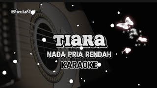 Tiara Karaoke  Nada Pria Rendah [upl. by Maiocco228]