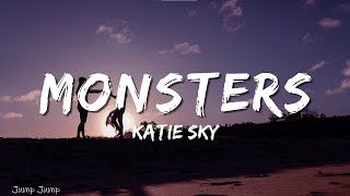 Katie Sky  Monsters Lyrics [upl. by Eberhart725]