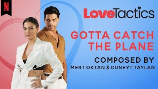 Mert Oktan  Gotta Catch the Plane Official Audio  Love Tactics Original Soundtrack [upl. by Doraj]