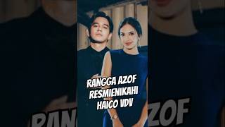 Akhirnya Rangga Azof Resmienikahi Haico Vdv [upl. by Anitnerolf467]