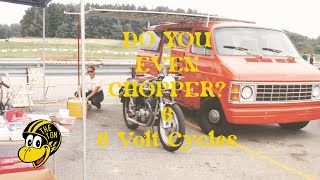 Do You Even Chopper Podcast 06 6 Volt Cycles [upl. by Liana888]