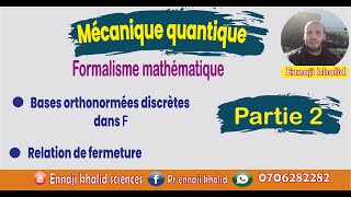 Bases orthonormées discrètes dans F Relation de fermeture outils mathématiques mécanique quantique [upl. by Creighton]