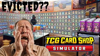 EVICTED  TCG Card Shop Simulator 4 [upl. by Aikel238]