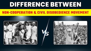 Differences Between Noncooperation Movement and Civil Disobedience Movement [upl. by Fira81]