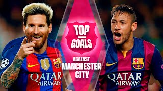 ⚽ TOP GOALS against MANCHESTER CITY  FC Barcelona 🔵🔴 [upl. by Arretahs]