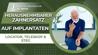 Herausnehmbarer Zahnersatz auf Implantaten  Möglichkeiten  Locator Teleskope und Stege [upl. by Zehc]