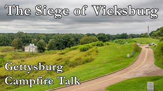 The Siege of Vicksburg  2024 Gettysburg Campfire Talk by Ranger Matt Atkinson [upl. by Merrili]