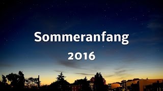 Sommeranfang 2016  Sommersonnenwende  21062016 Zeitraffer [upl. by Yatnuahc657]