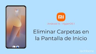 Eliminar Carpetas en la Pantalla de Inicio  Xiaomi Android 14  HyperOS 1 [upl. by Tye]