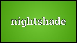 Nightshade Meaning [upl. by Malkah]