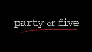 Party Of Five  Opening TV Theme Song 1994 [upl. by Abate]