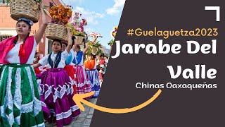 Jarabe Del Valle Chinas Oaxaqueñas Baile folck del estado de Oaxaca Guelaguetza 2023 2º lunes vesp [upl. by Llenrub]