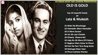 Old Is Gold  Top 10 Superhit Duets Of Lata amp Mukesh लता और मुकेश के १० सुपरहिट युगलगीत II 2019 [upl. by Nitin]