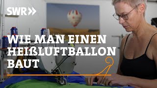 Wie man einen Heißluftballon baut  SWR Handwerkskunst [upl. by Quitt501]