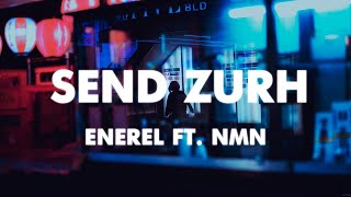 ENEREL amp NMN  Send Zurh  Lyrics [upl. by Dragon194]