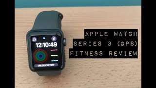 Apple Watch Series 3 GPS Fitness Review [upl. by Natsreik296]