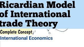 Ricardian model international economics  International trade theory lecture  bcom 3rd year [upl. by Perkoff]