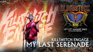 KILLSWITCH ENGAGE  Thrilling Performance of My Last Serenade at Bloodstock Open Air 2023 [upl. by Abercromby]