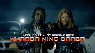 MISS JOBIZZ ft ST BRIKAMA BOYO  NNAABA NING BAABA  Official Music Video [upl. by Colinson98]