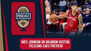 Wes Johnson talks Brandon Boston PelicansCavs Preview  Pelicans Podcast [upl. by Aneekas]