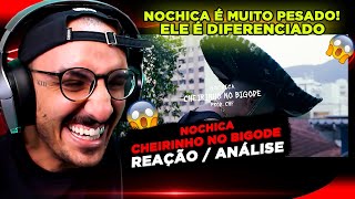 NOCHICA  CHEIRINHO NO BIGODE REAÇÃO ANÁLISE [upl. by Sirac]